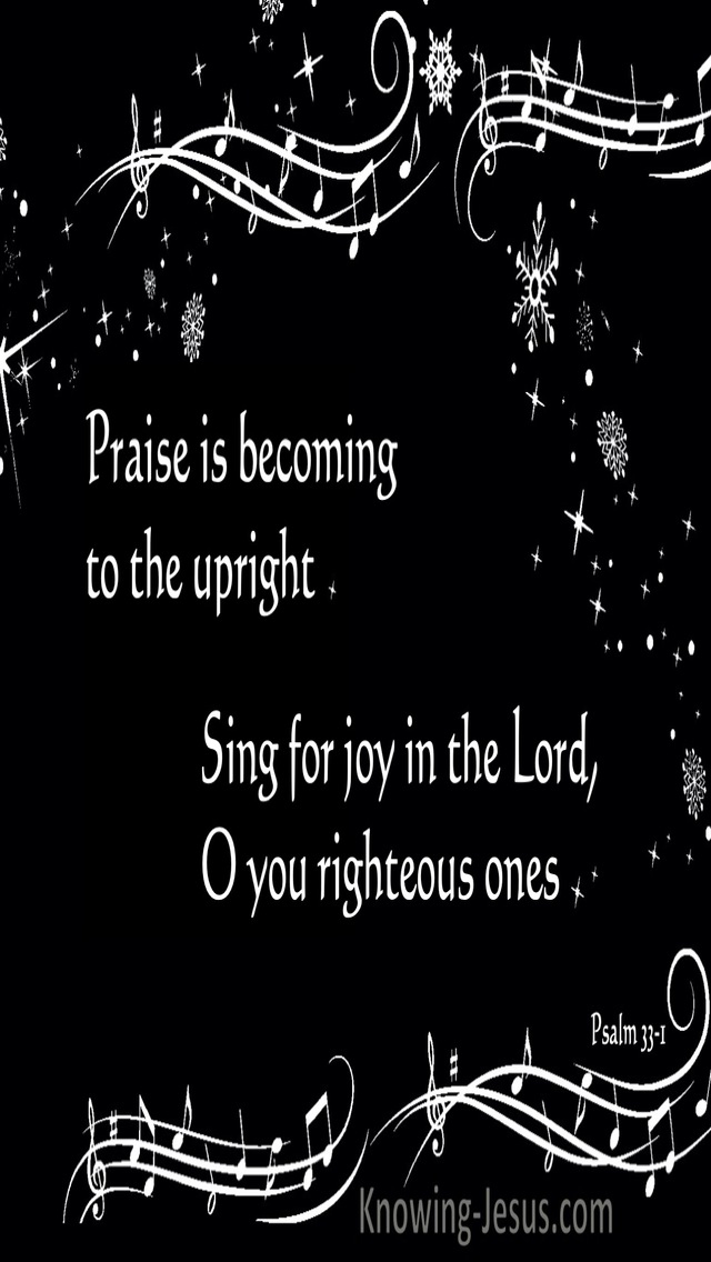 Psalm 33:1 Praise Is Becoming To The Upright (black)